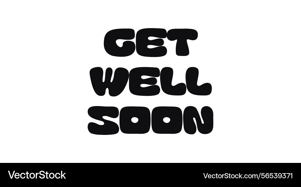 Get well soon message in bold rounded font vector image