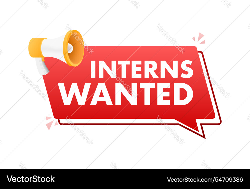 Megaphone announcing interns wanted on red speech Megaphone announcing interns wanted on red speech vector image
