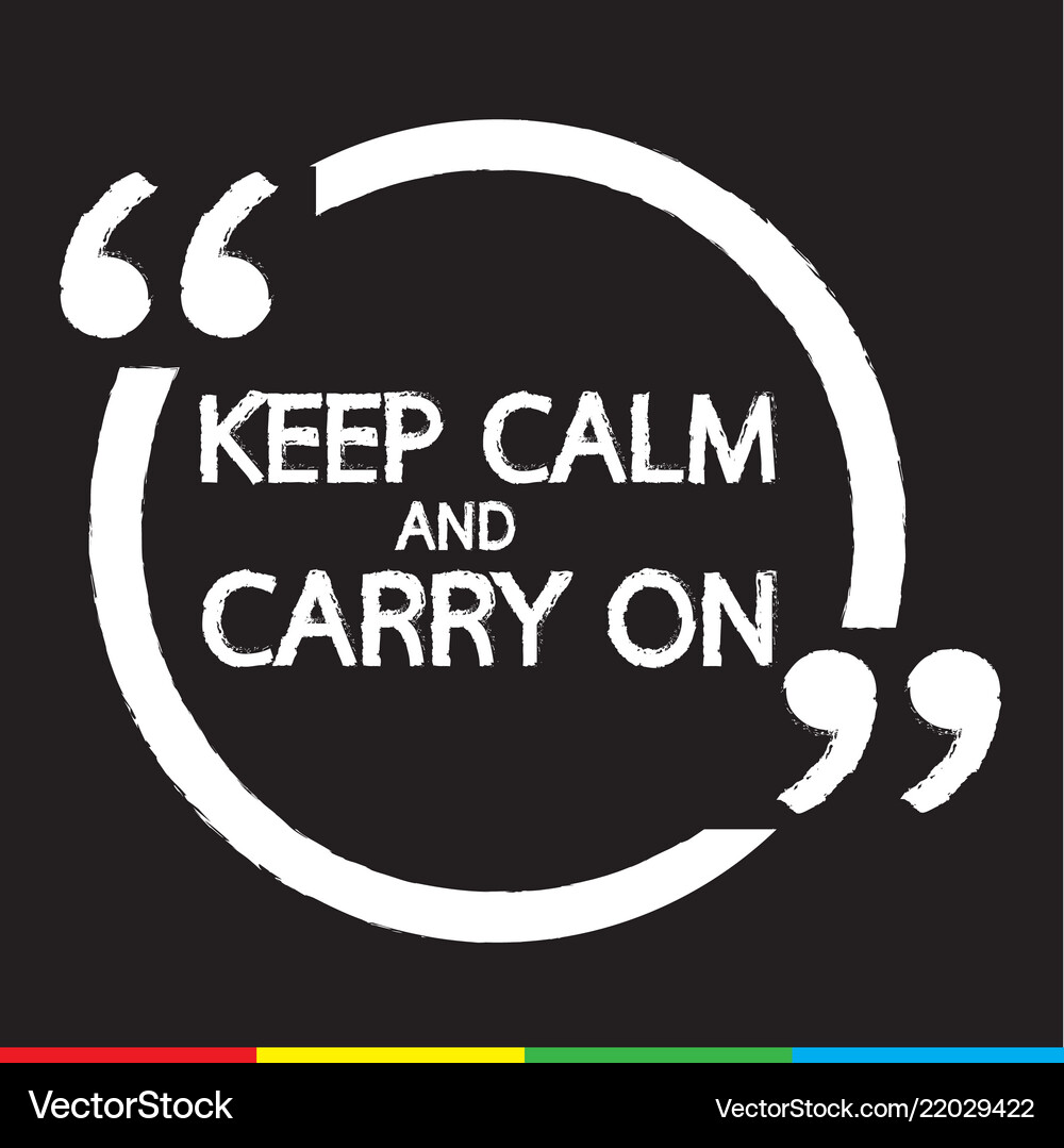 Keep calm and carry on lettering design – Royalty-Free Vector | VectorStock, image size:1000x1079