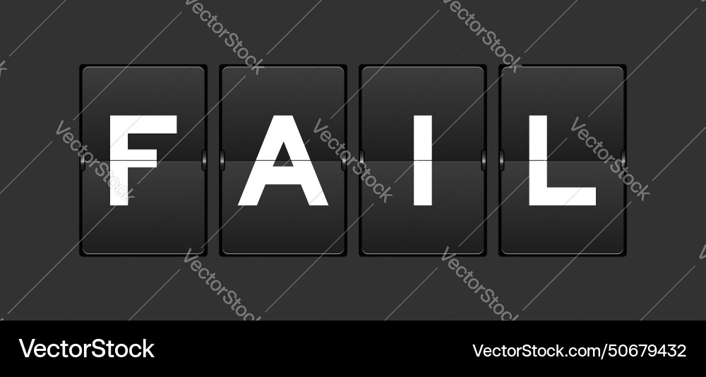 Black color analog flip board with word fail Black color analog flip board with word fail vector image