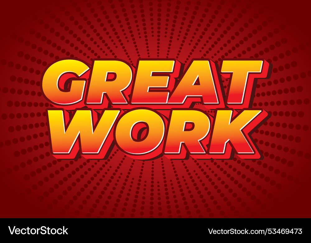 Great work text effect in 3d style with good Great work text effect in 3d style with good vector image