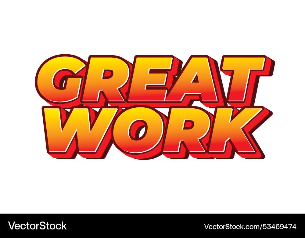 Great work text effect in 3d style with good Great work text effect in 3d style with good Vector Image