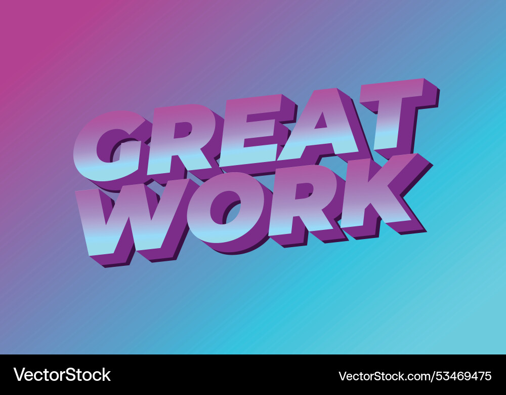 Great work text effect in 3d style with good Great work text effect in 3d style with good Vector Image