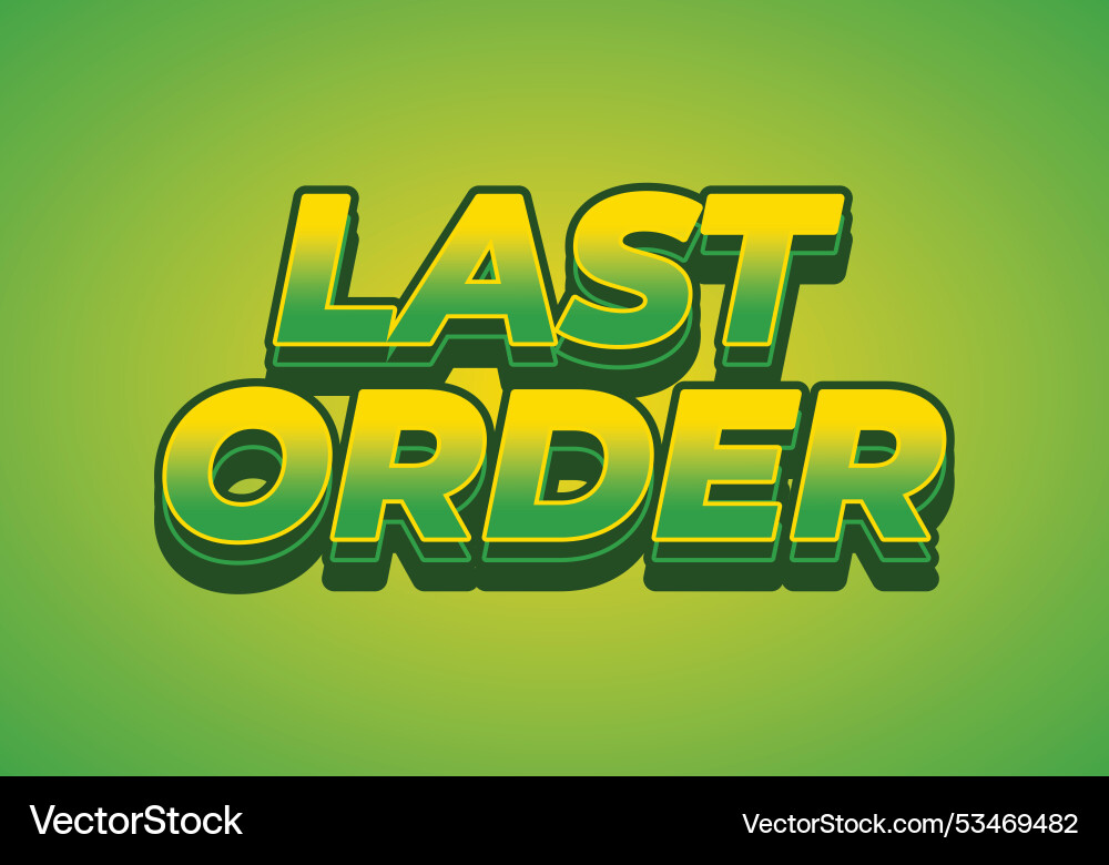 Last order text effect in modern colors with 3d vector image