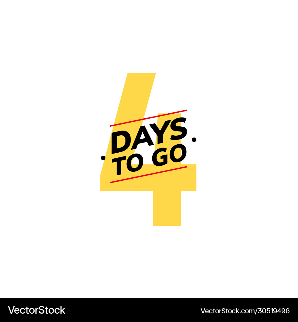 4 days to go last countdown icon four 4 days to go last countdown icon four vector image