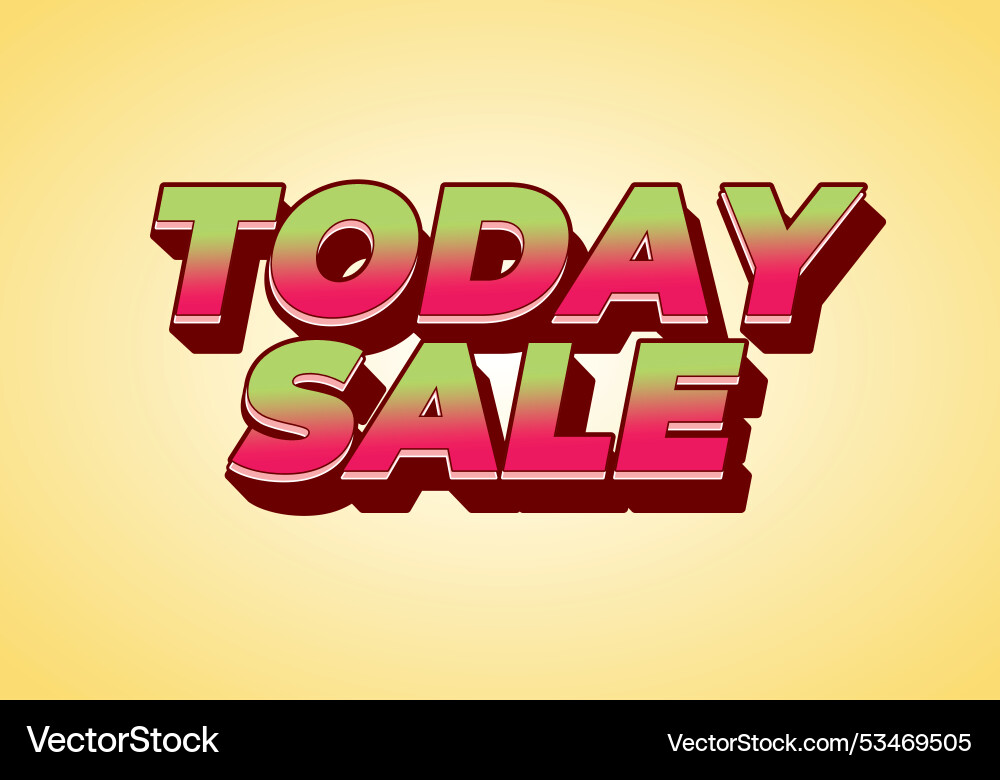 Today sale text effect in 3d style with good Today sale text effect in 3d style with good Vector Image