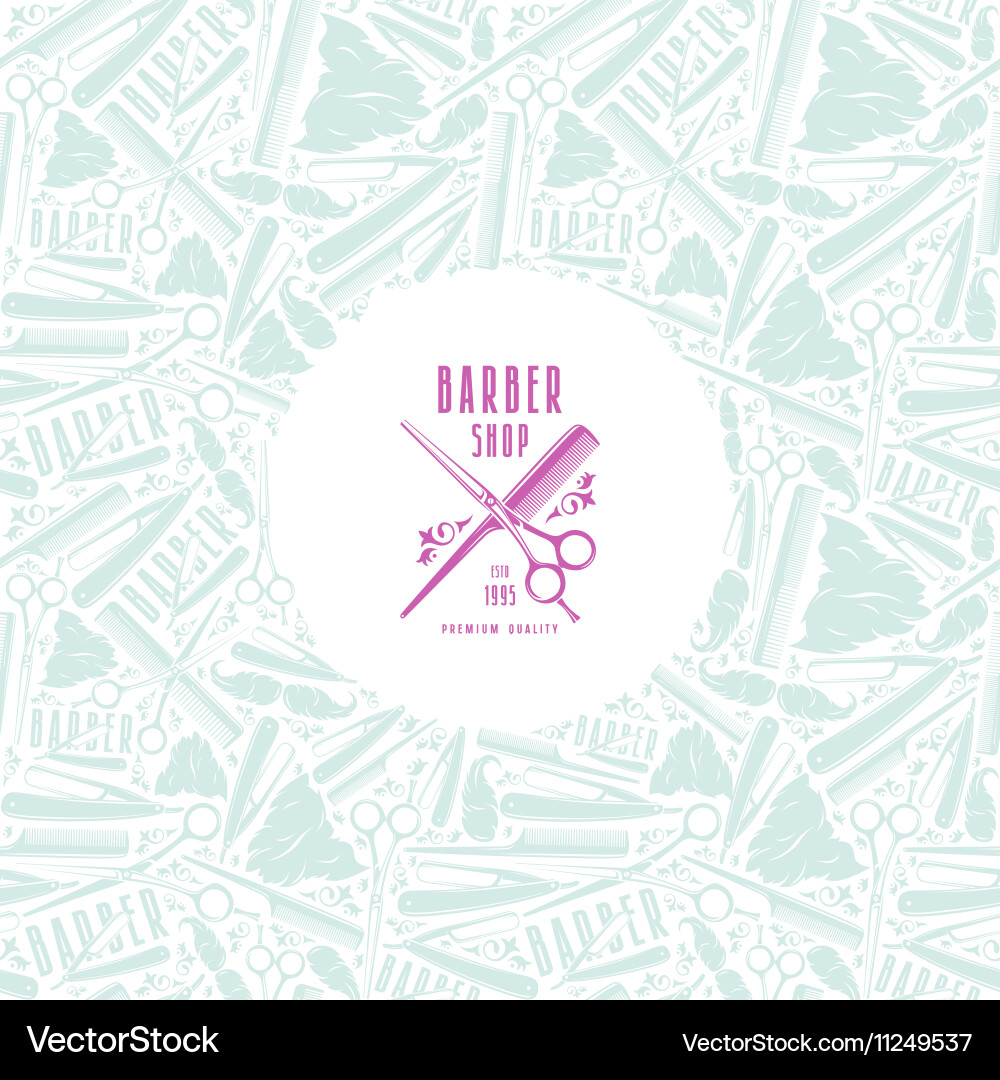 Barber shop label and frame with pattern vector image