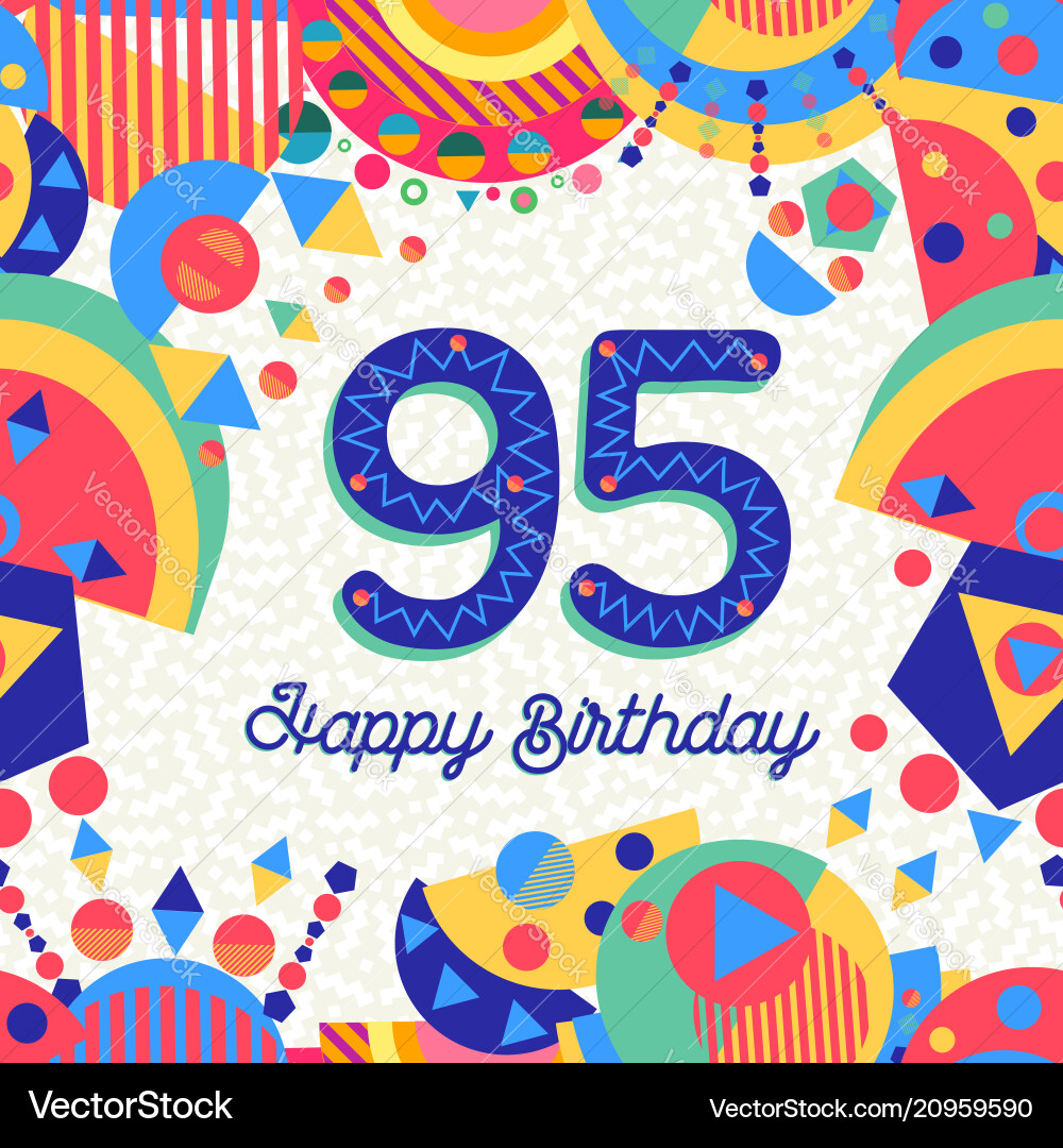 95 ninety five year birthday party greeting card 95 ninety five year birthday party greeting card vector image