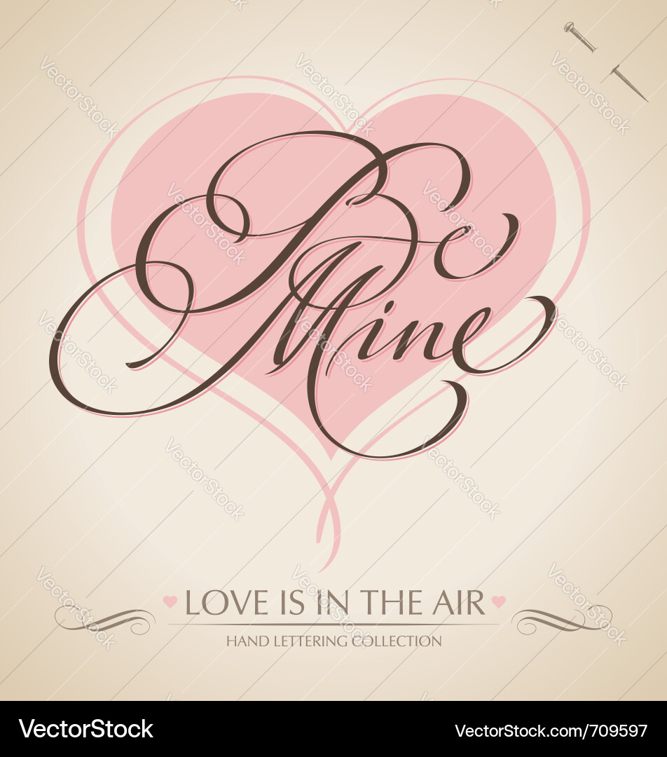 Romantic Hand Lettering - Be Mine Vector Image