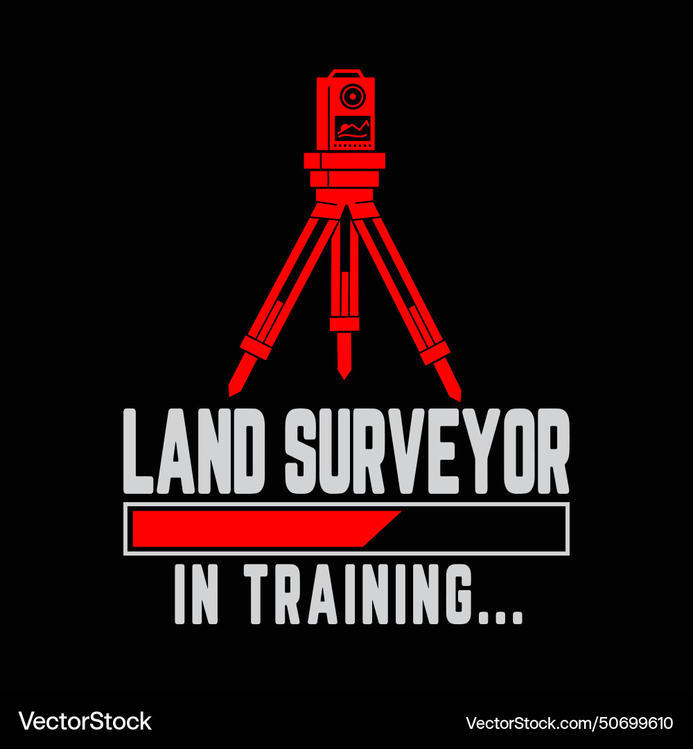 Land Surveying Training Funny Surveyor Gifts T-Shirt Land Surveying Training Funny Surveyor Gifts T-Shirt