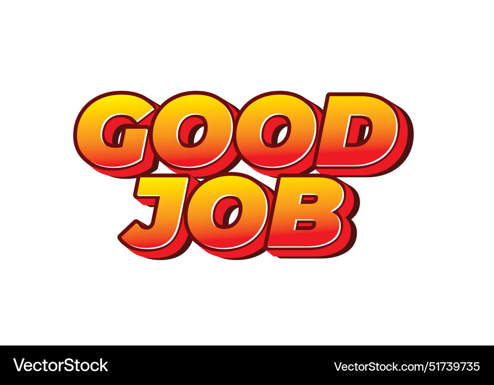 Good job text effect in 3d style and colors Good job text effect in 3d style and colors vector image