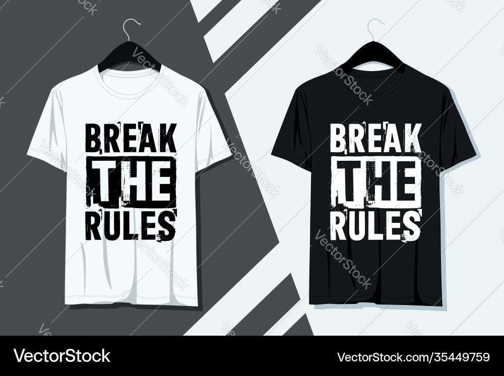 Typography break rules t-shirt design vector image