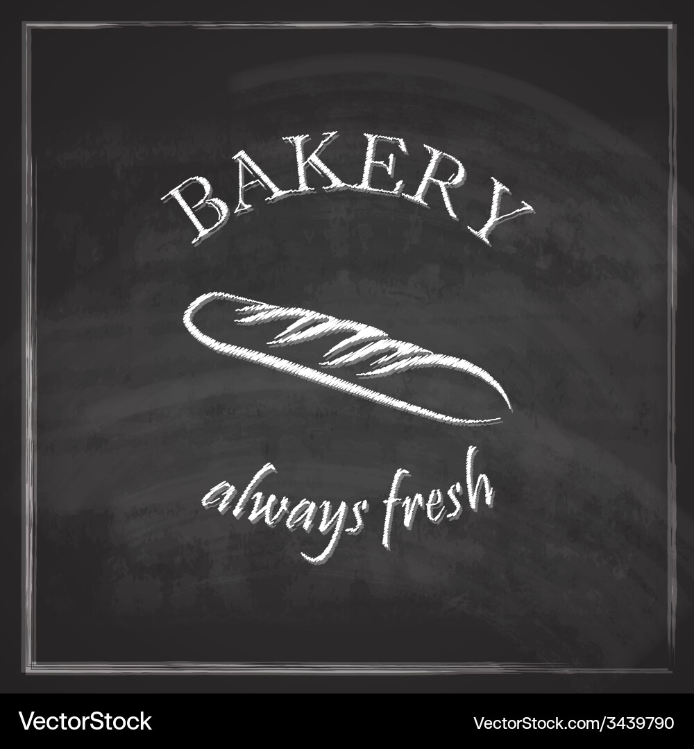 Vintage with a loaf of bread on blackboard Vector Image