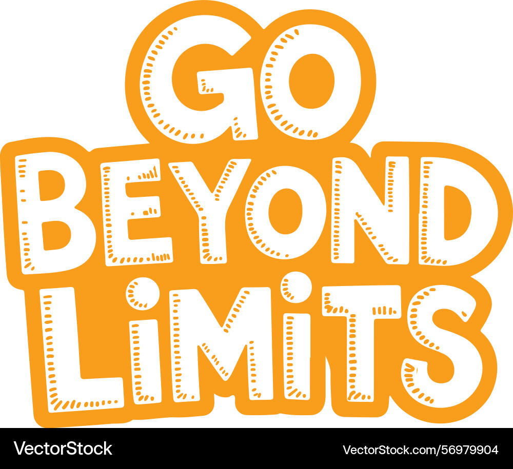 Go beyond limits Vector Image