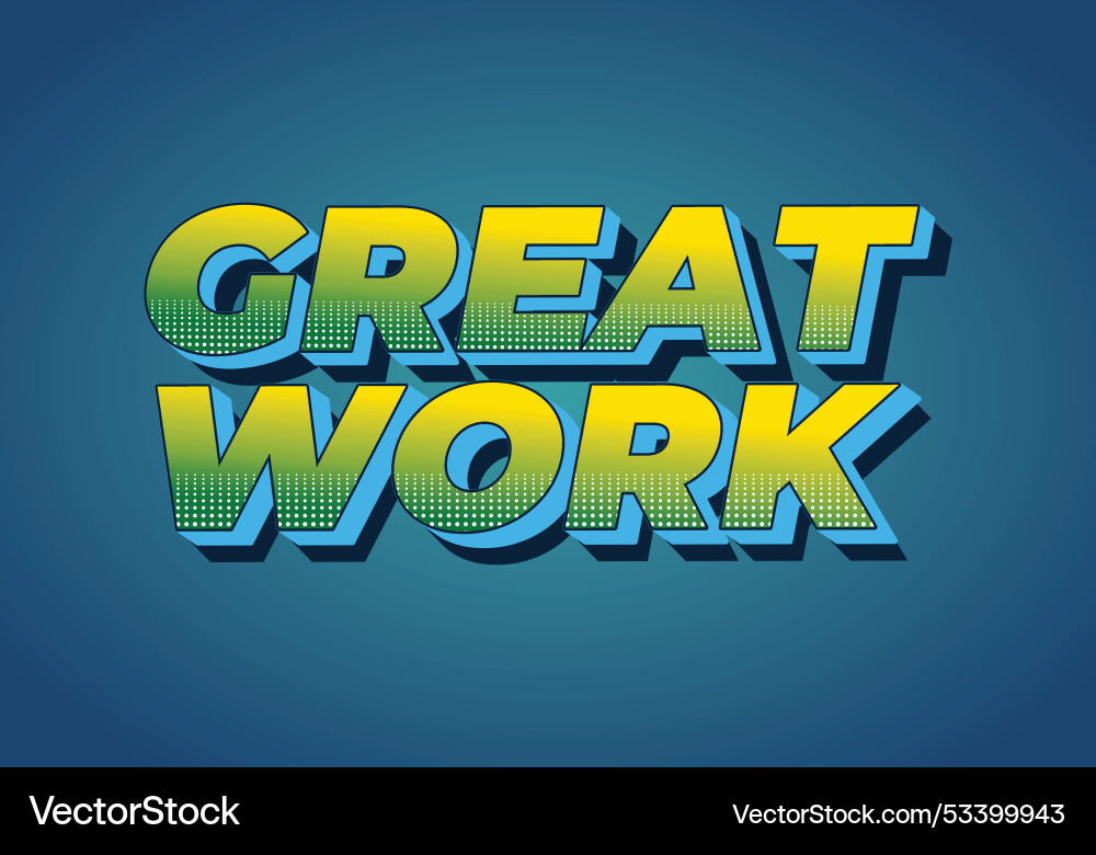 Great work text effect in 3d style with good Great work text effect in 3d style with good vector image