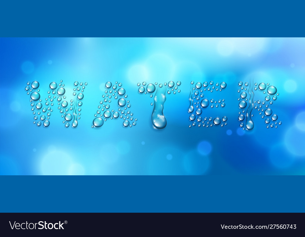 Water word designed with realistic drops Vector Image