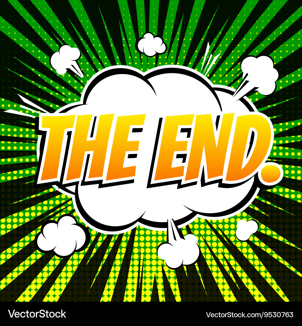 The end comic book bubble text retro style Vector Image