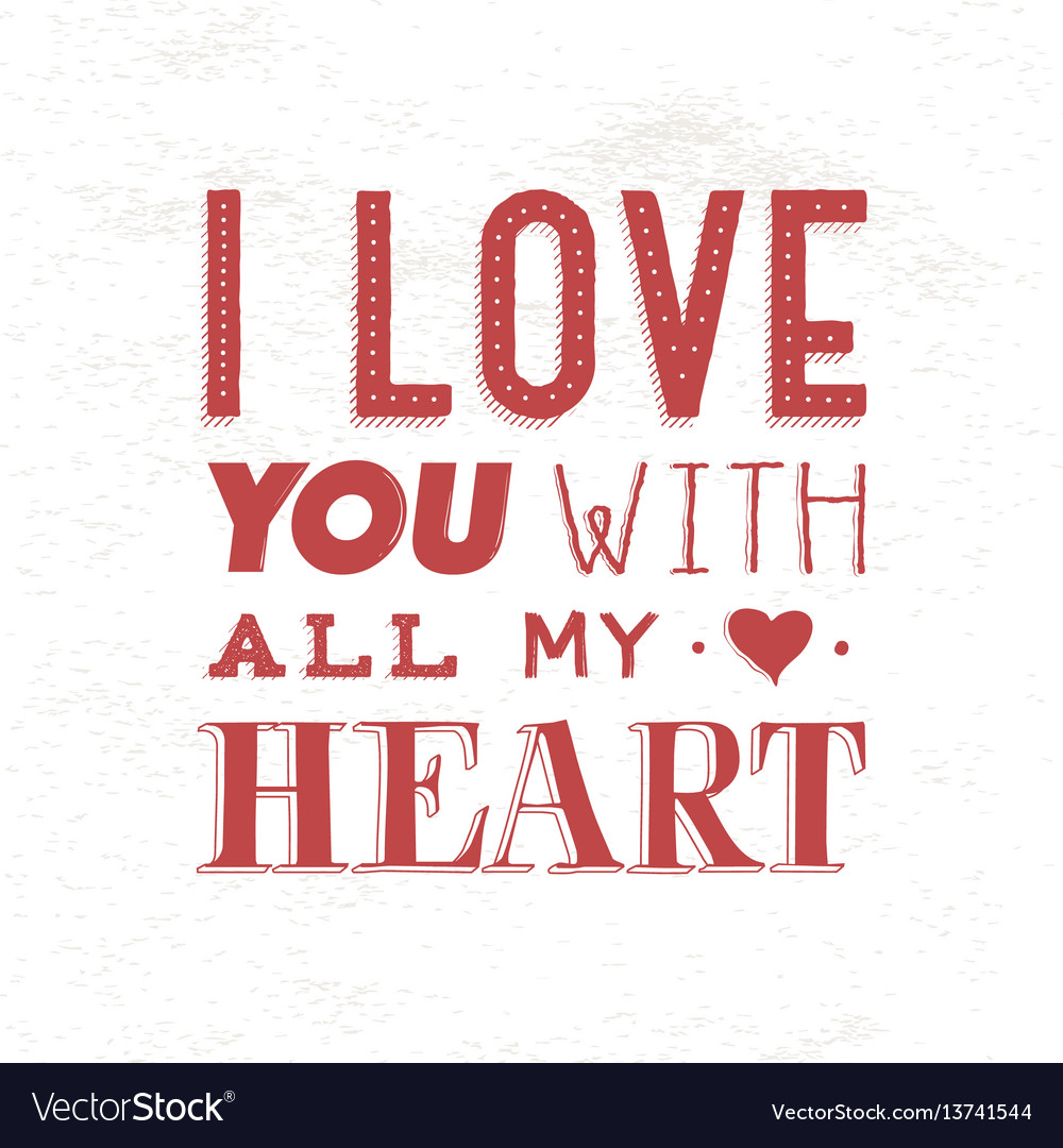 Quote phrase i love you with all my heart hand vector image