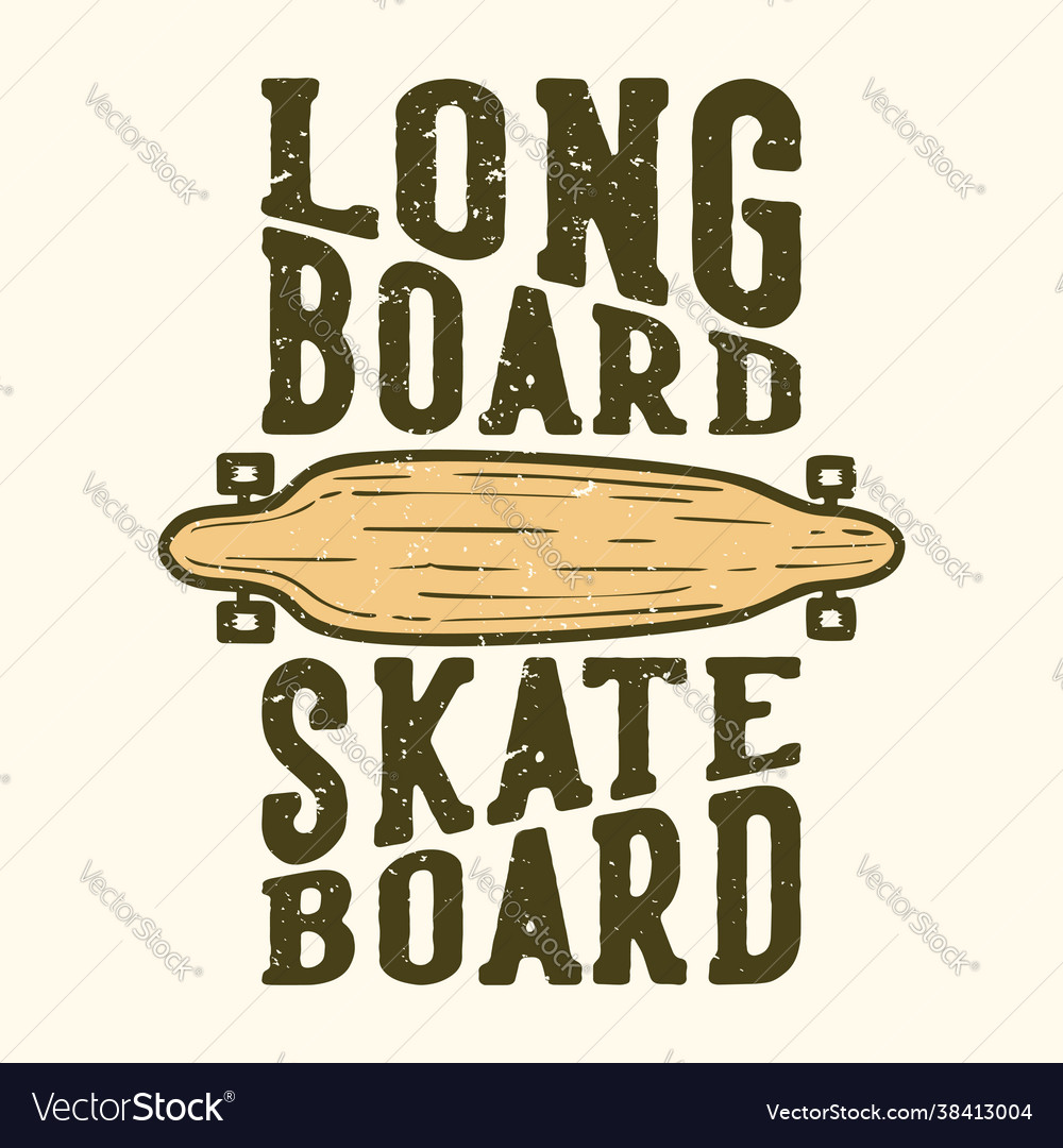 Tshirt design slogan typography long board Vector Image
