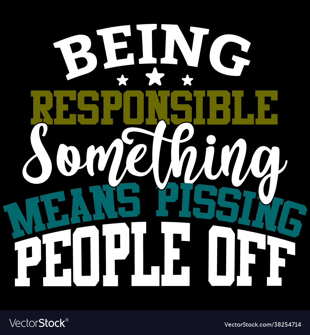 Being Responsible Something Means Royalty Free Vector Image Being Responsible Something Means Royalty Free Vector Image
