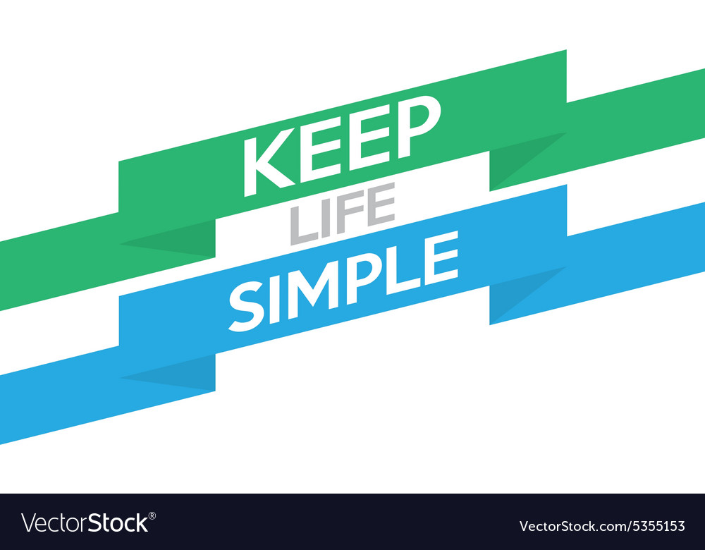 Keep Life Simple Royalty Free Vector Image VectorStock