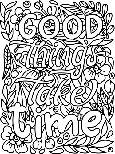 Good things take time motivational quote coloring vector image