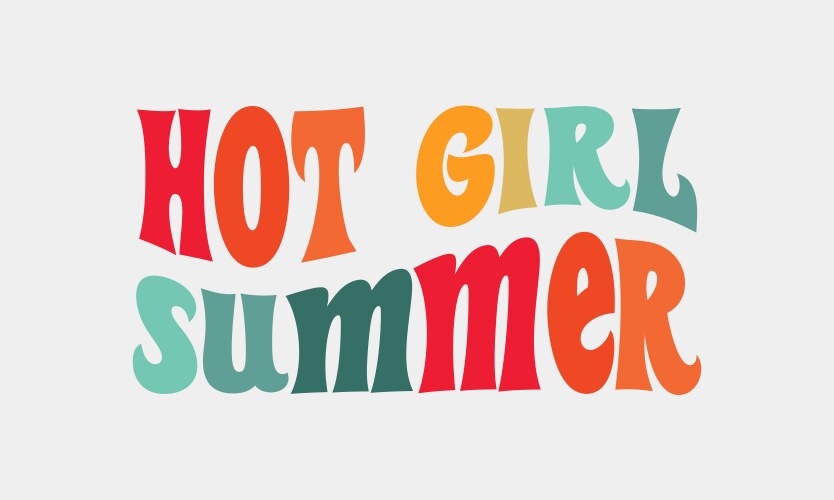 Hot girl summer beach quote retro groovy colorful vector image