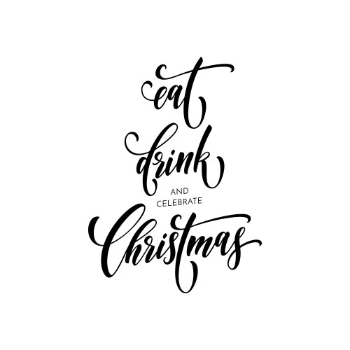 Eat Drink Merry Christmas Quote Vector Image