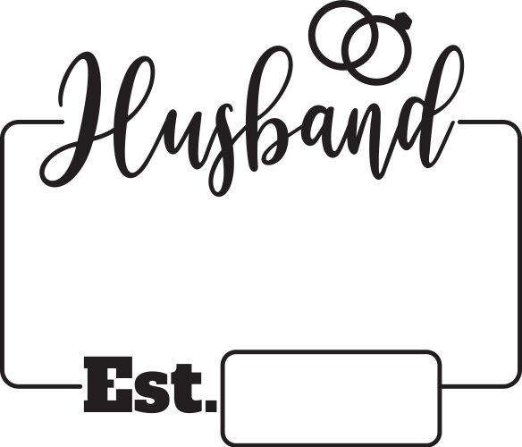 Husband est frame design on white background vector image