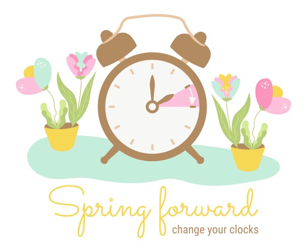 Spring forward set your clocks ahead one hour vector image