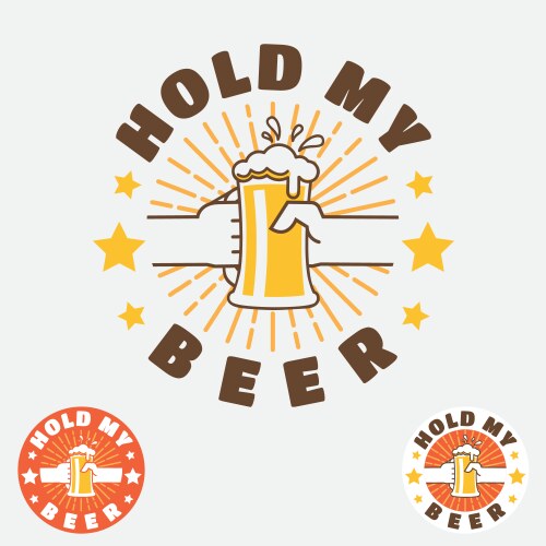 hold my beer slang word emblem vector image