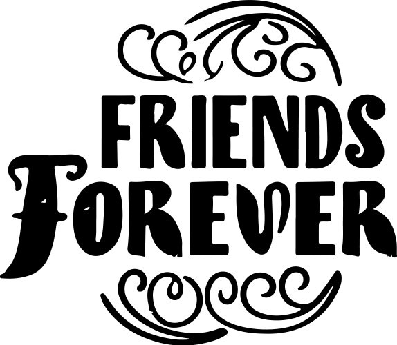 Friends forever slogan t shirt vector image