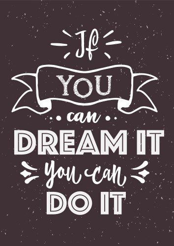 A creative motivational hand drawn lettering print Vector Image