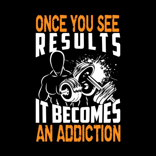 Fitness Motivation - Results Addiction Vector Image