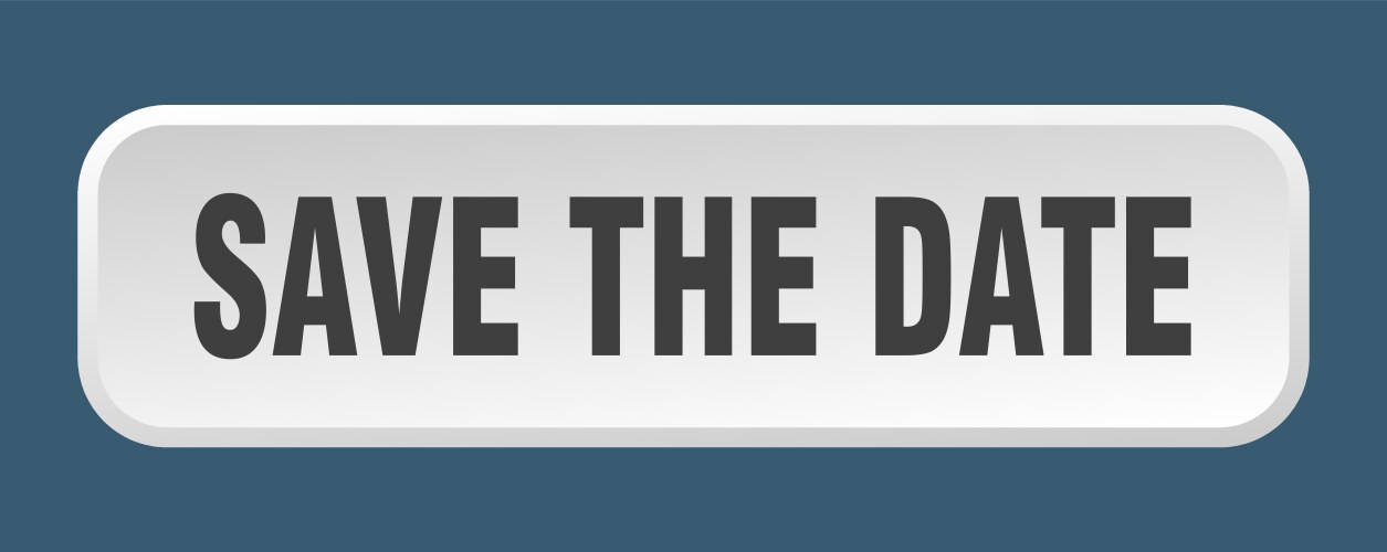 Save date button square 3d push vector image