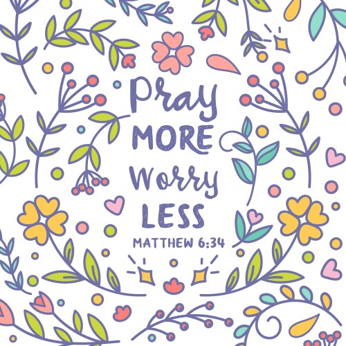 Scripture Vector Images Pray more worry less christian quote – Royalty-Free Vector | VectorStock