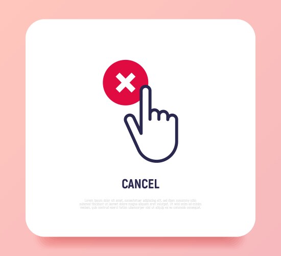 Cancel thin line icon hand clicks button vector image