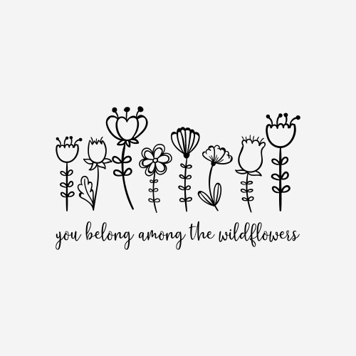 you belong among the wildflowers svg png cricut vector image