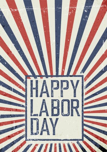 Labor Day Grunge Poster Vector Image