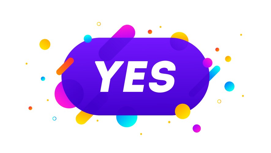 Yes speech bubble banner poster vector image