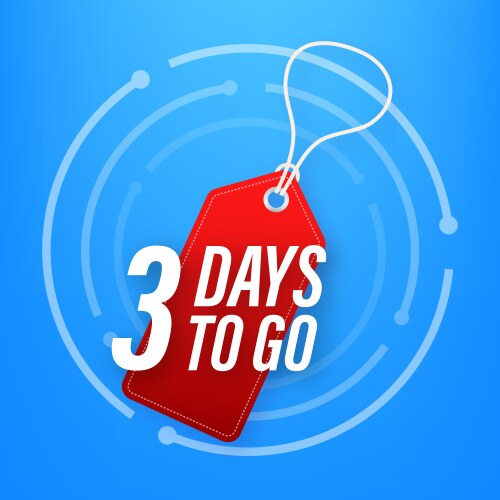 3 days to go countdown timer clock icon time vector image