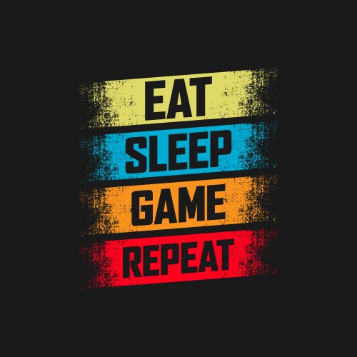 Eat sleep game repeat typography quote vector image