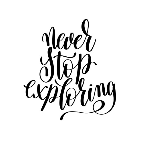 Never Stop Learning Hand Written Calligraphy Vector Image