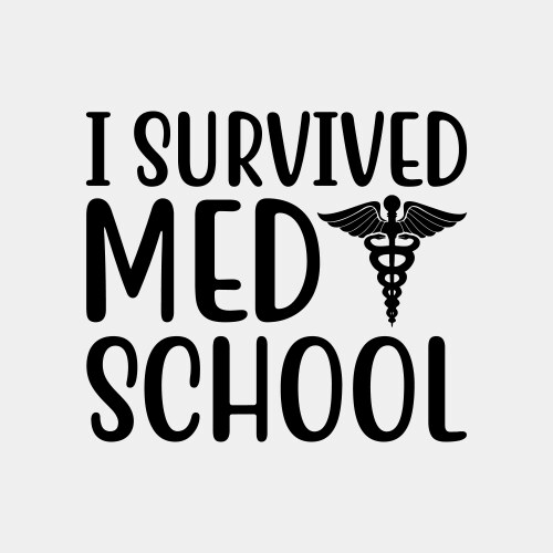 I Survived Med School - Funny Future Doctor Shirt I Survived Med School - Funny Future Doctor Shirt