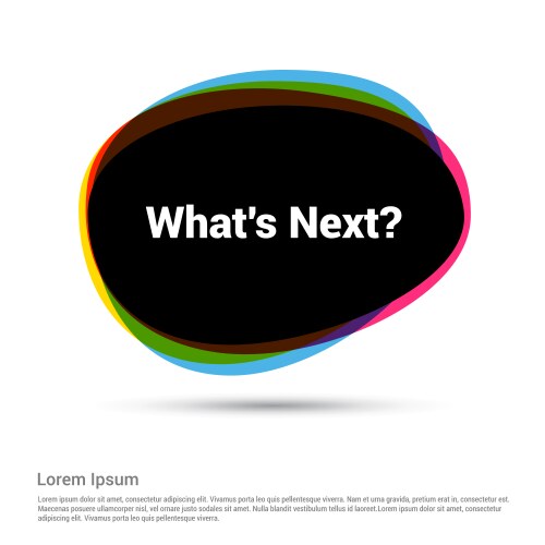 Whats next typographic design with elegant vector image