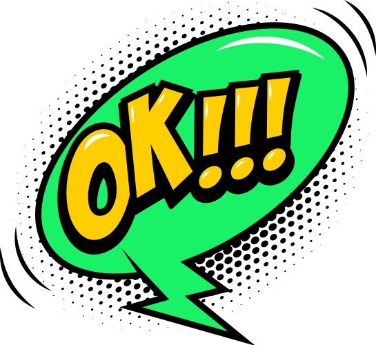 Ok comic style phrase with speech bubble vector image