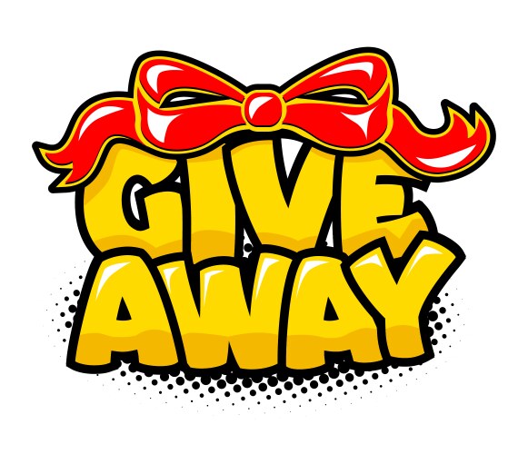 Give away comic sticker Royalty Free Vector Image