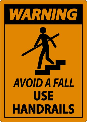 Warning avoid a fall use handrails sign vector image