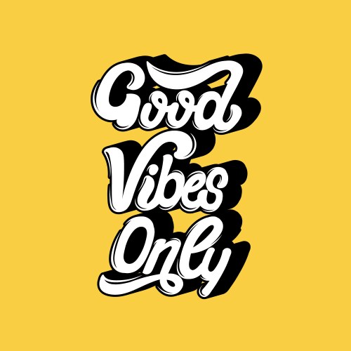 good vibes only handwritten lettering template vector image