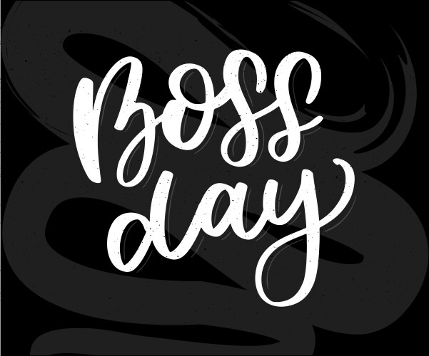 boss day vintage lettering background calligraphy vector image